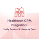 Healthtech CRM Integrations: Unify Product & Lifecycle Data
